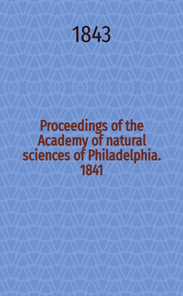 Proceedings of the Academy of natural sciences of Philadelphia. 1841/1843, Vol.1, №8