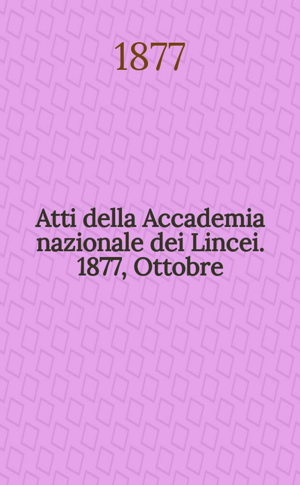 Atti della Accademia nazionale dei Lincei. 1877, Ottobre
