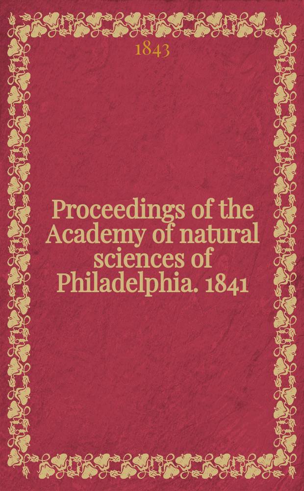 Proceedings of the Academy of natural sciences of Philadelphia. 1841/1843, Vol.1, №16