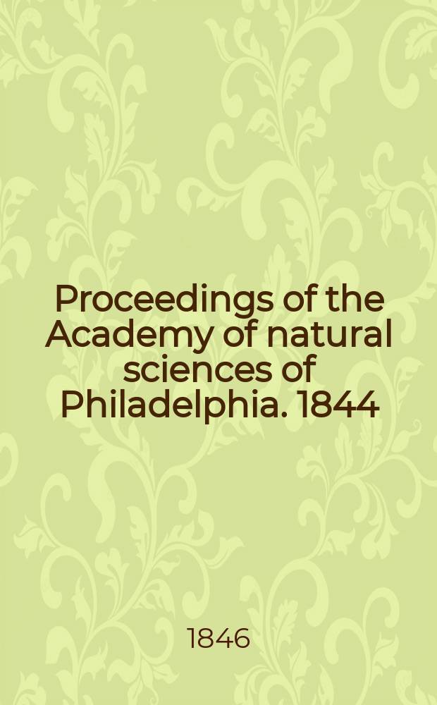 Proceedings of the Academy of natural sciences of Philadelphia. 1844/1845, Vol.2, №8