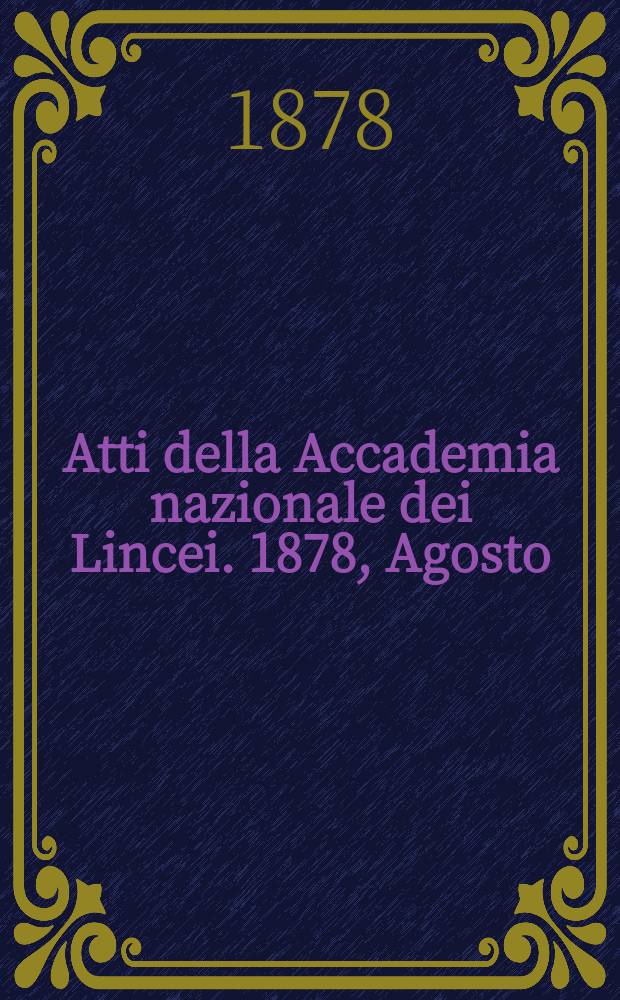 Atti della Accademia nazionale dei Lincei. 1878, Agosto