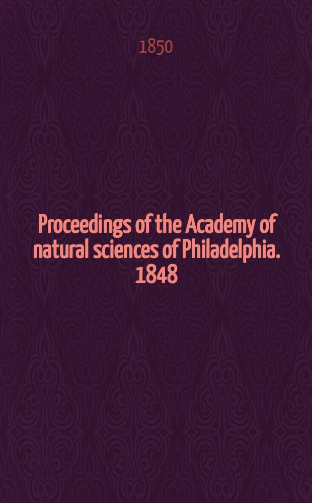 Proceedings of the Academy of natural sciences of Philadelphia. 1848/1849, Vol.4, №12