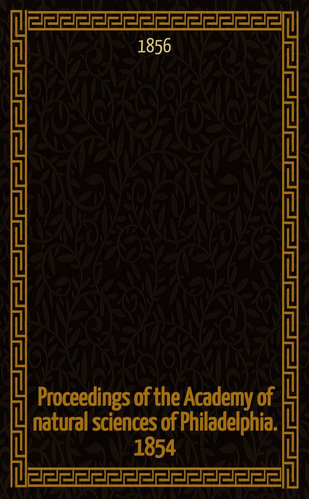 Proceedings of the Academy of natural sciences of Philadelphia. 1854/1855, Vol.7, №10