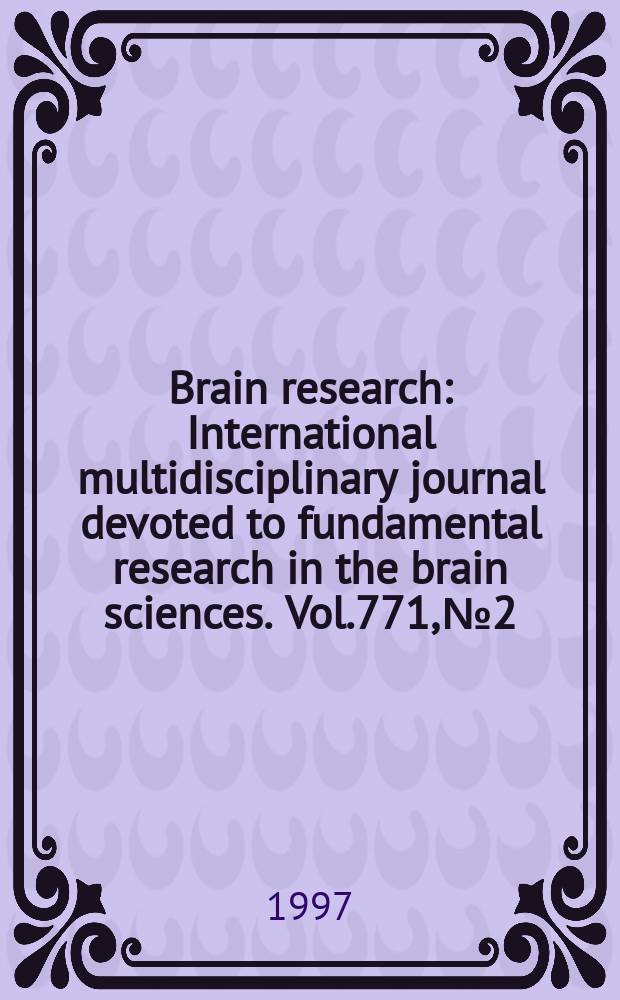 Brain research : International multidisciplinary journal devoted to fundamental research in the brain sciences. Vol.771, №2