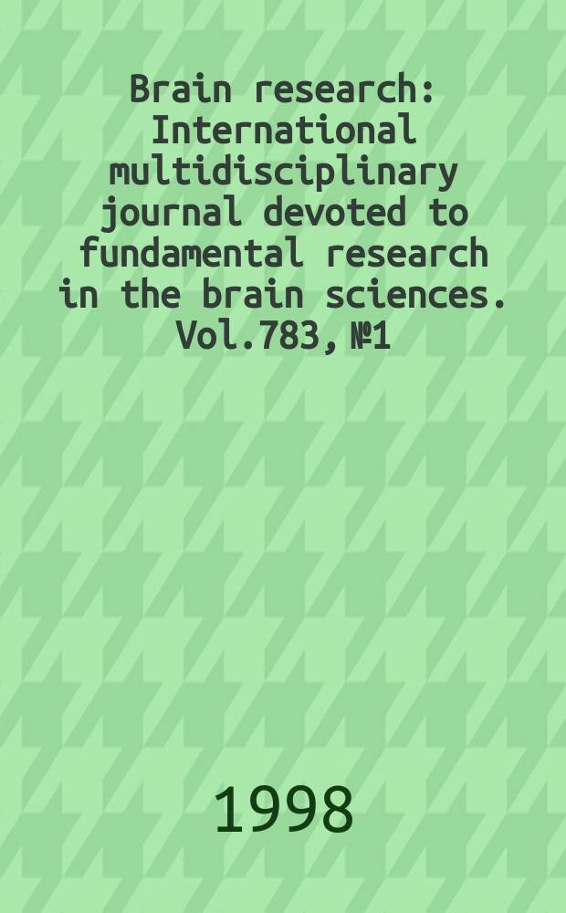 Brain research : International multidisciplinary journal devoted to fundamental research in the brain sciences. Vol.783, №1