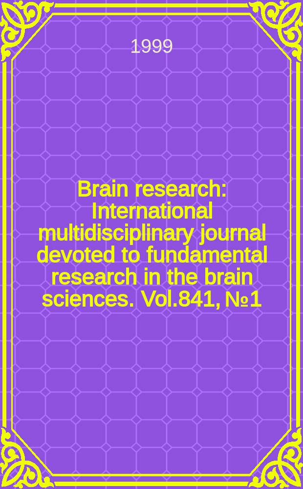 Brain research : International multidisciplinary journal devoted to fundamental research in the brain sciences. Vol.841, №1/2