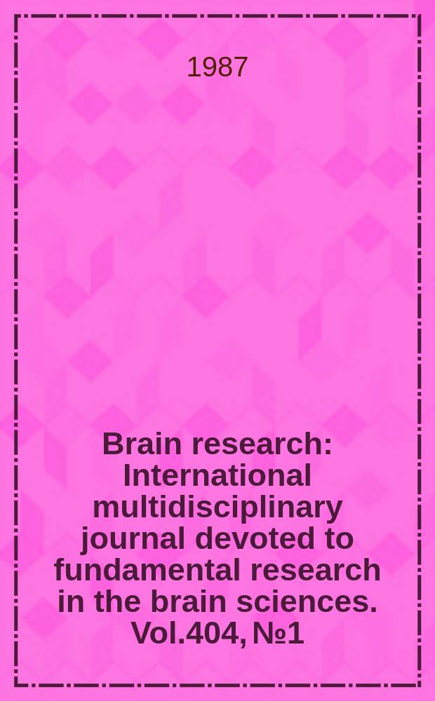 Brain research : International multidisciplinary journal devoted to fundamental research in the brain sciences. Vol.404, №1/2