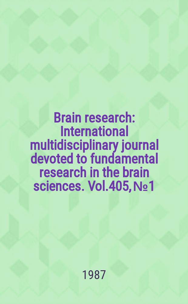 Brain research : International multidisciplinary journal devoted to fundamental research in the brain sciences. Vol.405, №1