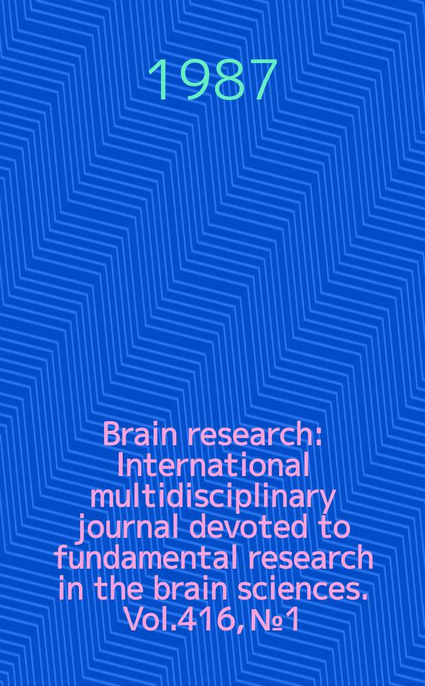 Brain research : International multidisciplinary journal devoted to fundamental research in the brain sciences. Vol.416, №1