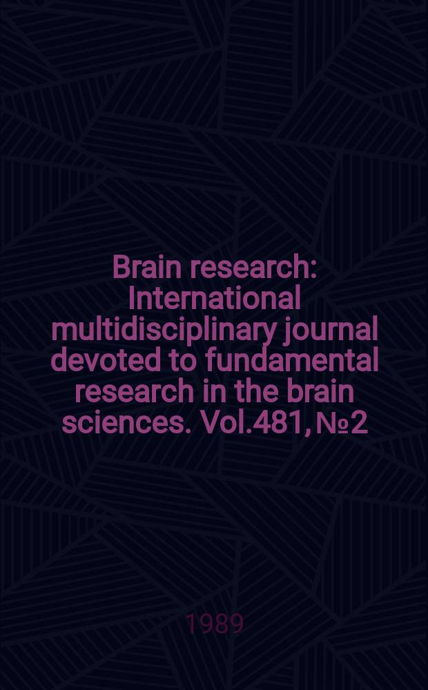 Brain research : International multidisciplinary journal devoted to fundamental research in the brain sciences. Vol.481, №2