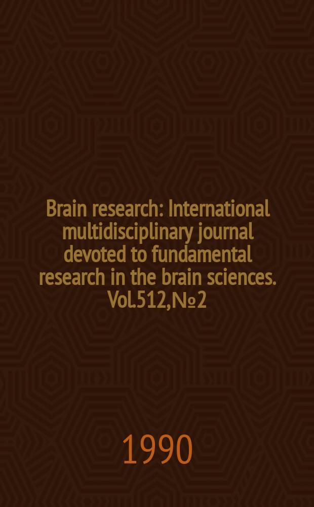 Brain research : International multidisciplinary journal devoted to fundamental research in the brain sciences. Vol.512, №2