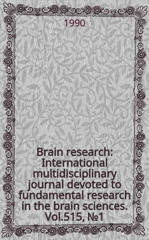 Brain research : International multidisciplinary journal devoted to fundamental research in the brain sciences. Vol.515, №1/2