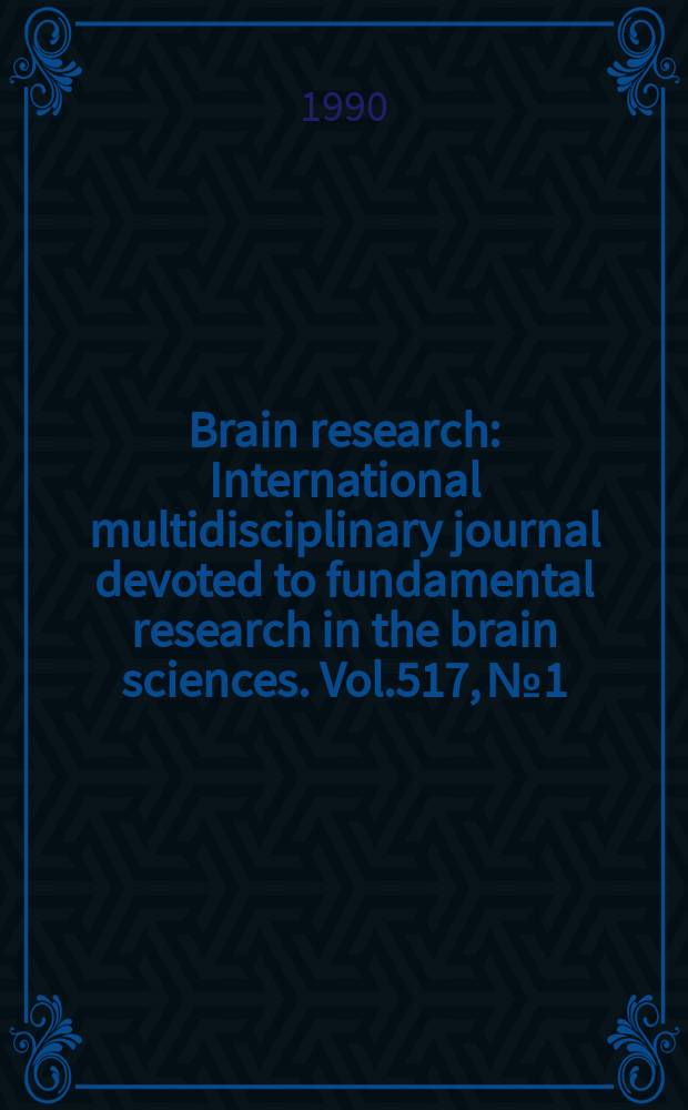 Brain research : International multidisciplinary journal devoted to fundamental research in the brain sciences. Vol.517, №1/2