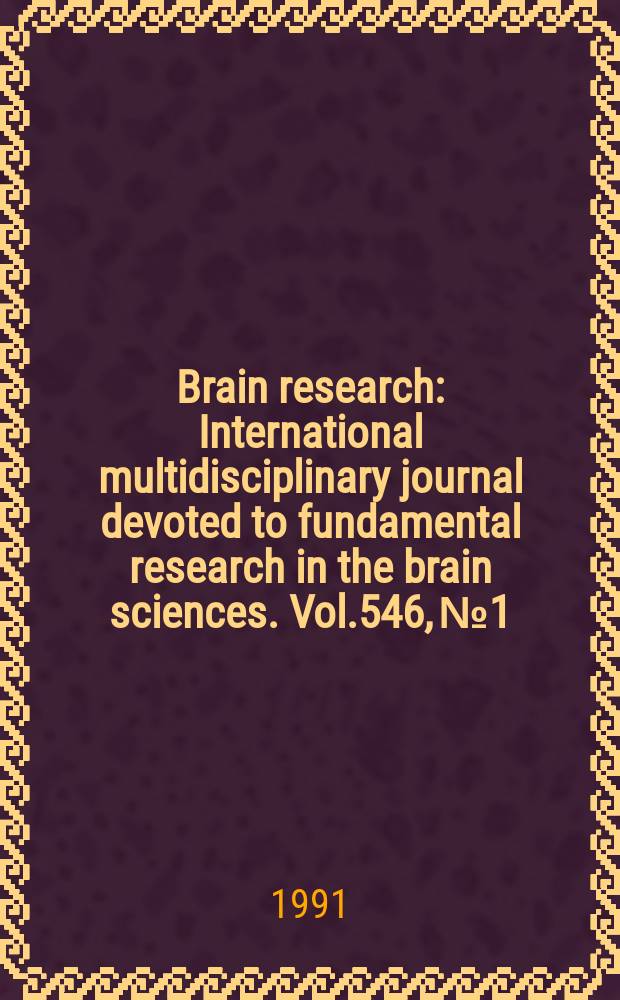 Brain research : International multidisciplinary journal devoted to fundamental research in the brain sciences. Vol.546, №1