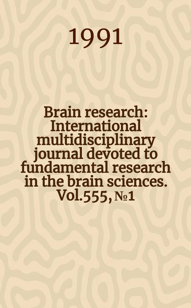 Brain research : International multidisciplinary journal devoted to fundamental research in the brain sciences. Vol.555, №1