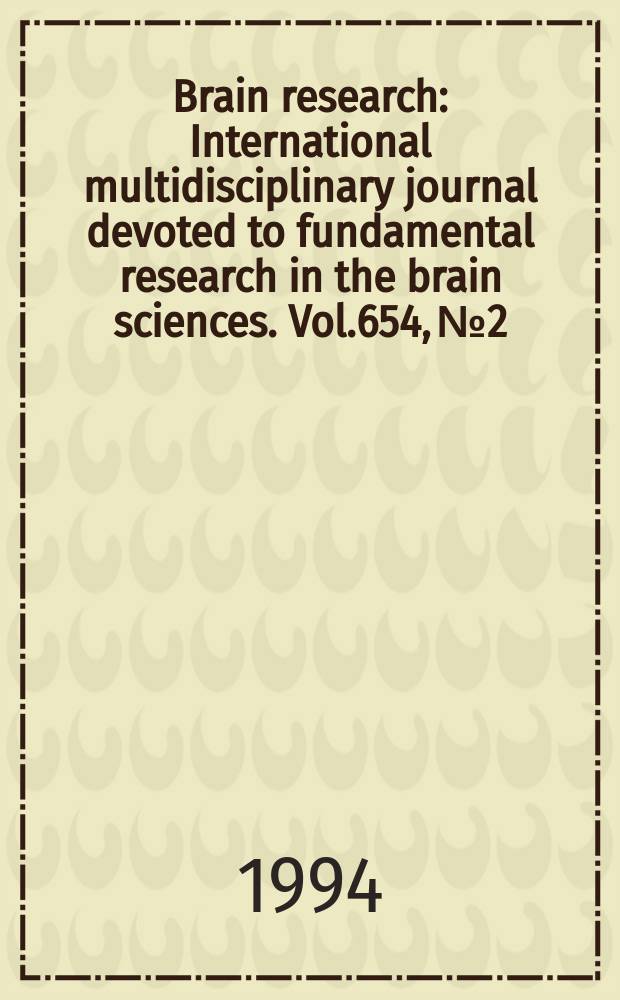 Brain research : International multidisciplinary journal devoted to fundamental research in the brain sciences. Vol.654, №2
