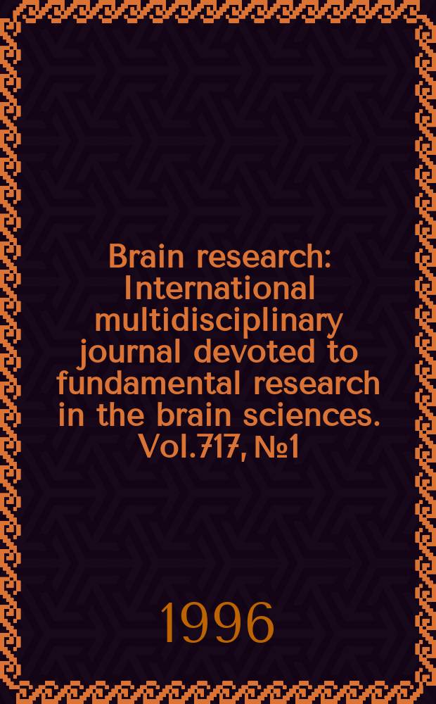 Brain research : International multidisciplinary journal devoted to fundamental research in the brain sciences. Vol.717, №1/2
