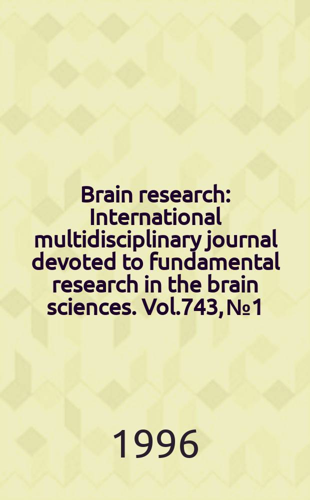 Brain research : International multidisciplinary journal devoted to fundamental research in the brain sciences. Vol.743, №1/2