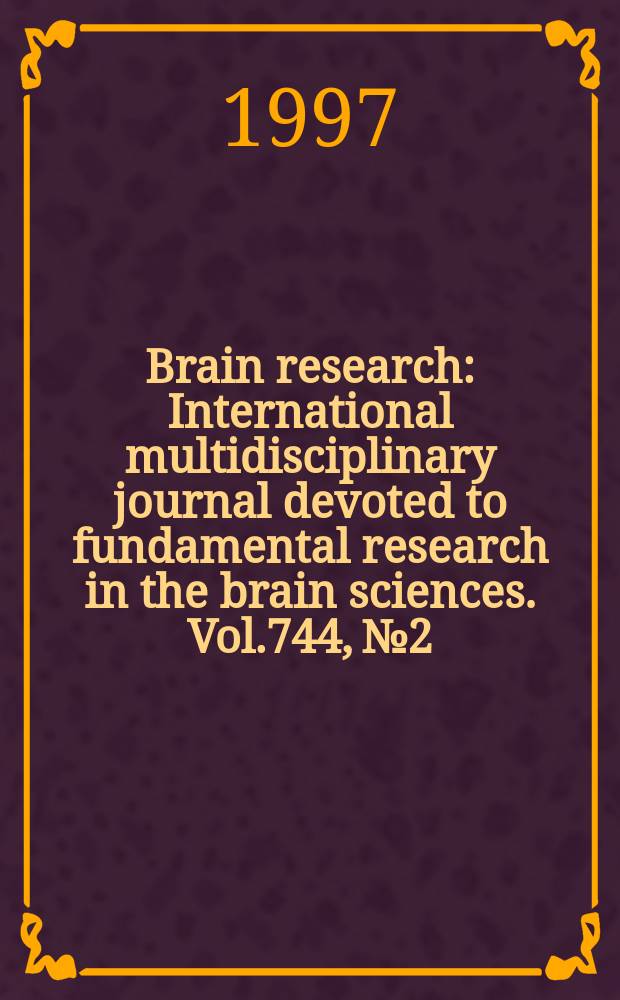 Brain research : International multidisciplinary journal devoted to fundamental research in the brain sciences. Vol.744, №2