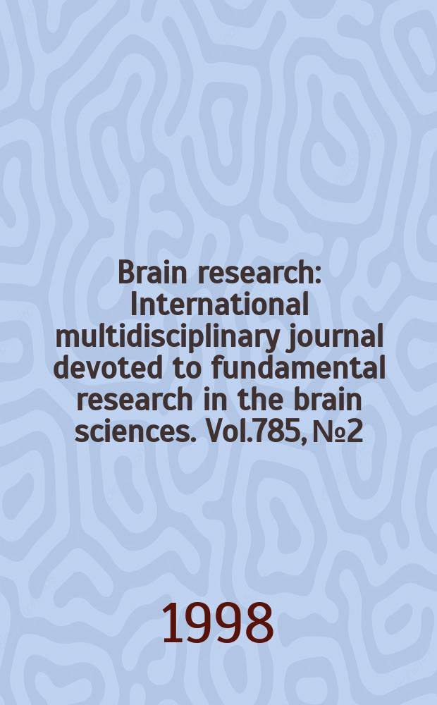Brain research : International multidisciplinary journal devoted to fundamental research in the brain sciences. Vol.785, №2