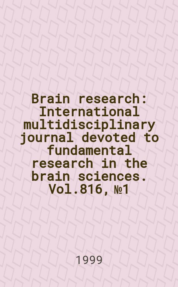 Brain research : International multidisciplinary journal devoted to fundamental research in the brain sciences. Vol.816, №1