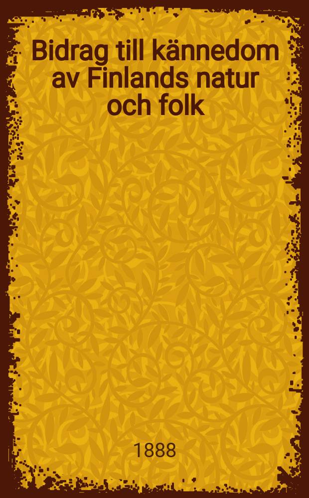 Bidrag till kännedom av Finlands natur och folk : Utgifna af Finska vetenskaps-soc. H.46
