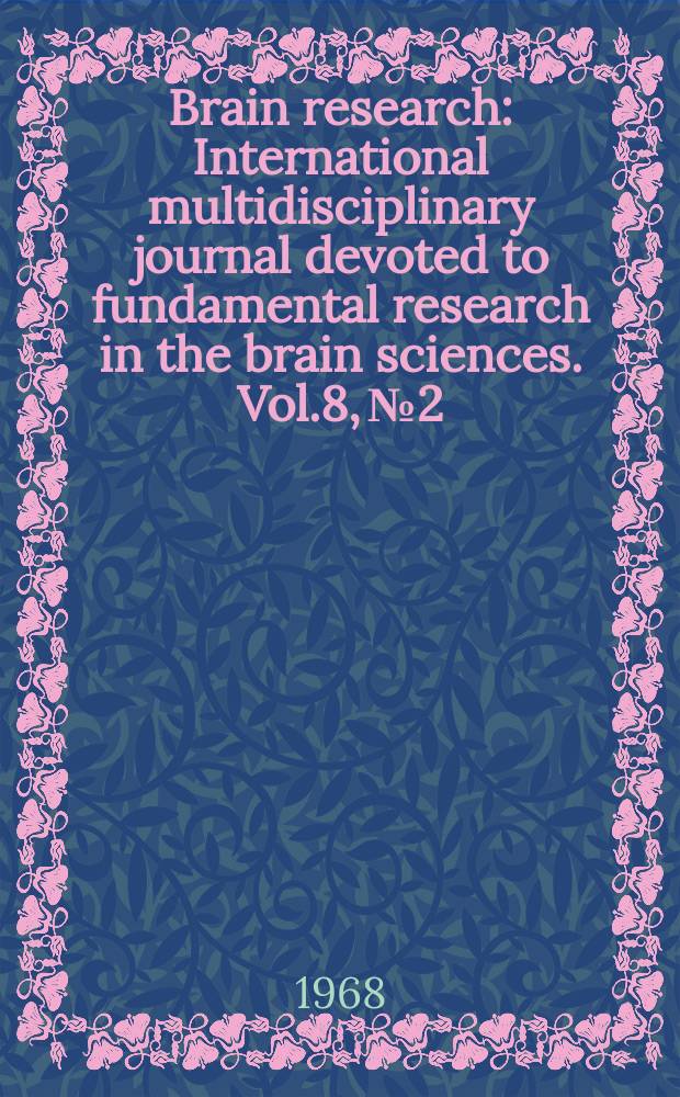 Brain research : International multidisciplinary journal devoted to fundamental research in the brain sciences. Vol.8, №2