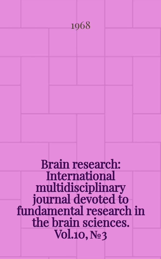 Brain research : International multidisciplinary journal devoted to fundamental research in the brain sciences. Vol.10, №3