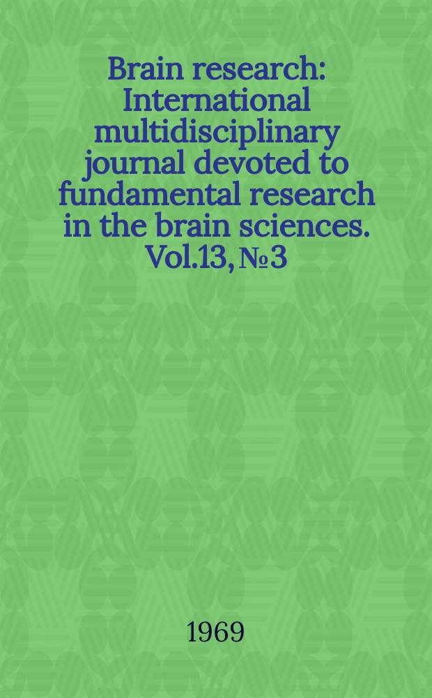 Brain research : International multidisciplinary journal devoted to fundamental research in the brain sciences. Vol.13, №3