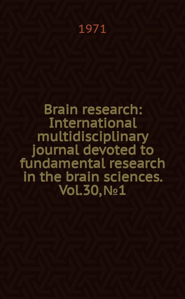 Brain research : International multidisciplinary journal devoted to fundamental research in the brain sciences. Vol.30, №1