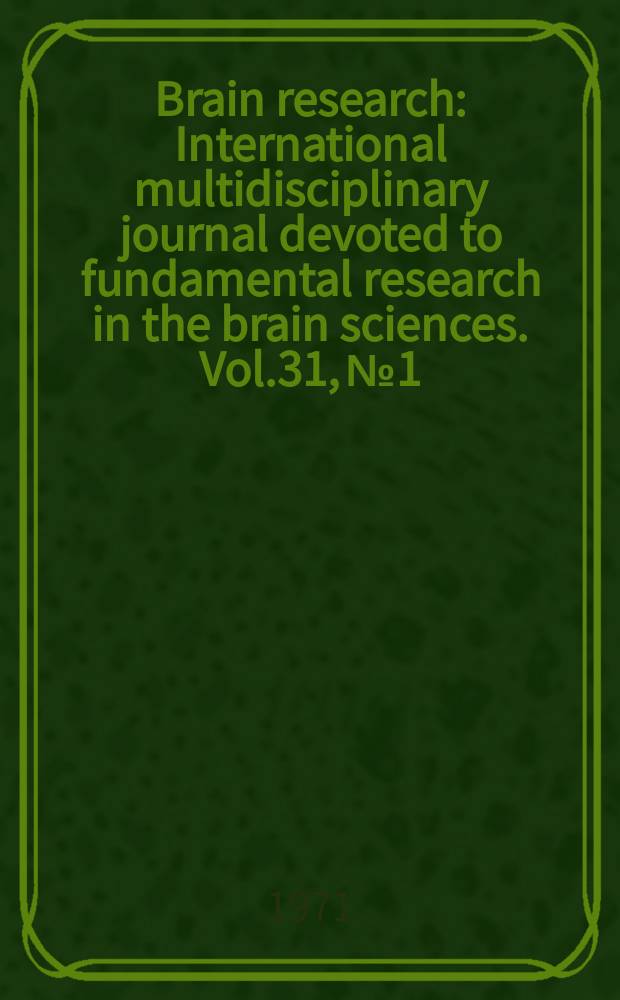 Brain research : International multidisciplinary journal devoted to fundamental research in the brain sciences. Vol.31, №1