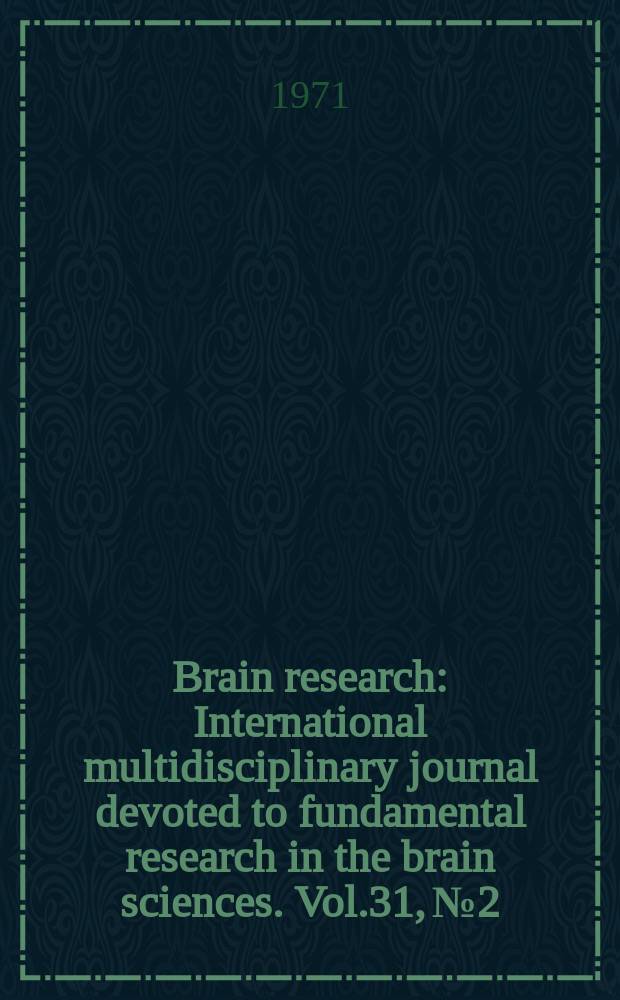 Brain research : International multidisciplinary journal devoted to fundamental research in the brain sciences. Vol.31, №2
