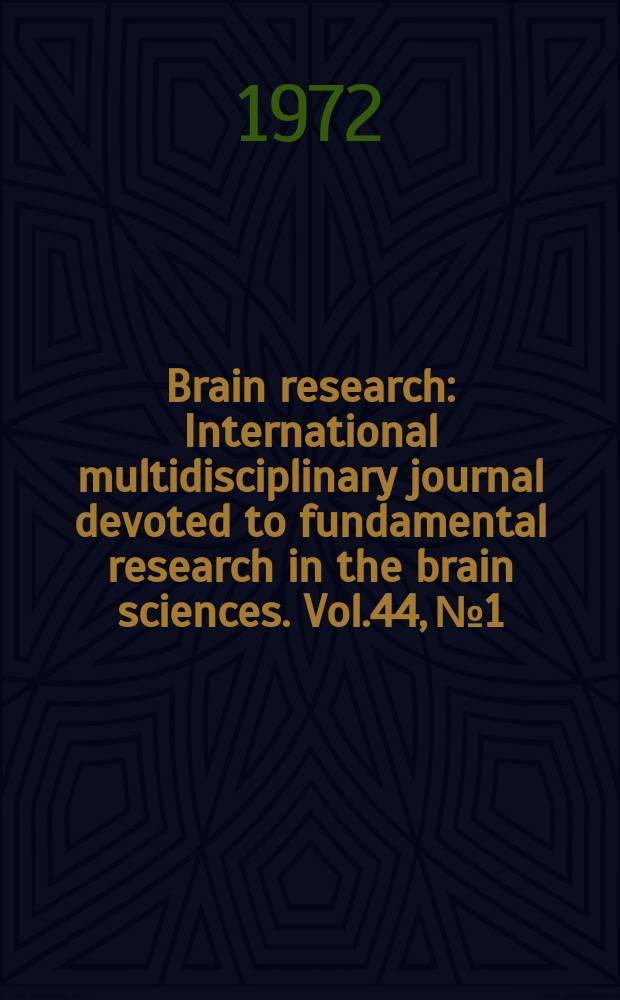 Brain research : International multidisciplinary journal devoted to fundamental research in the brain sciences. Vol.44, №1