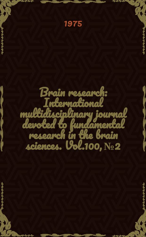 Brain research : International multidisciplinary journal devoted to fundamental research in the brain sciences. Vol.100, №2