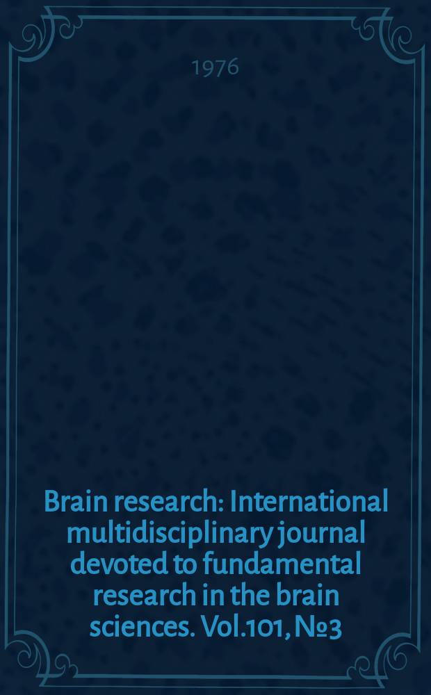 Brain research : International multidisciplinary journal devoted to fundamental research in the brain sciences. Vol.101, №3