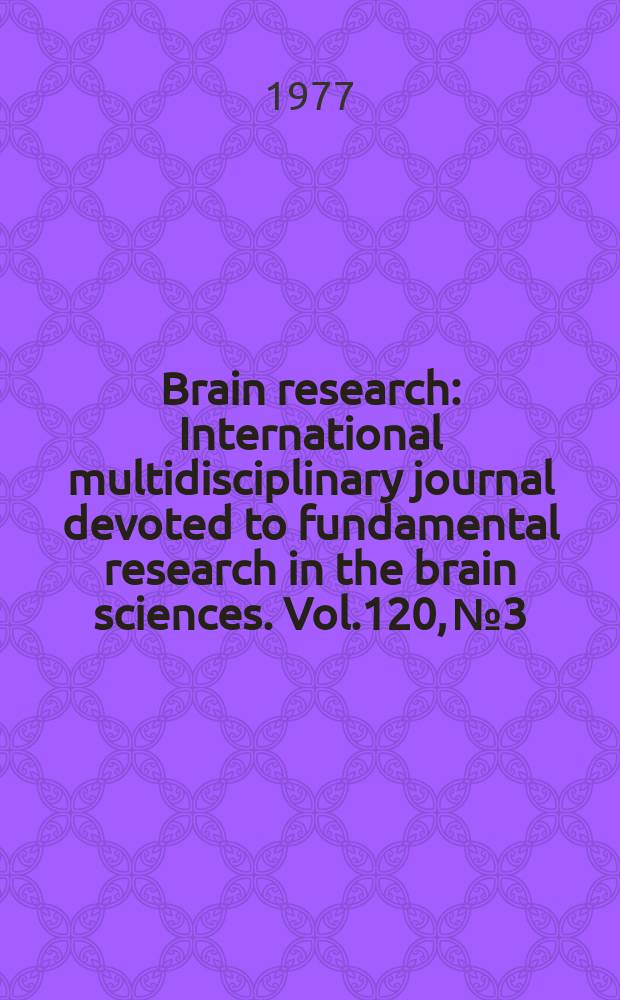 Brain research : International multidisciplinary journal devoted to fundamental research in the brain sciences. Vol.120, №3