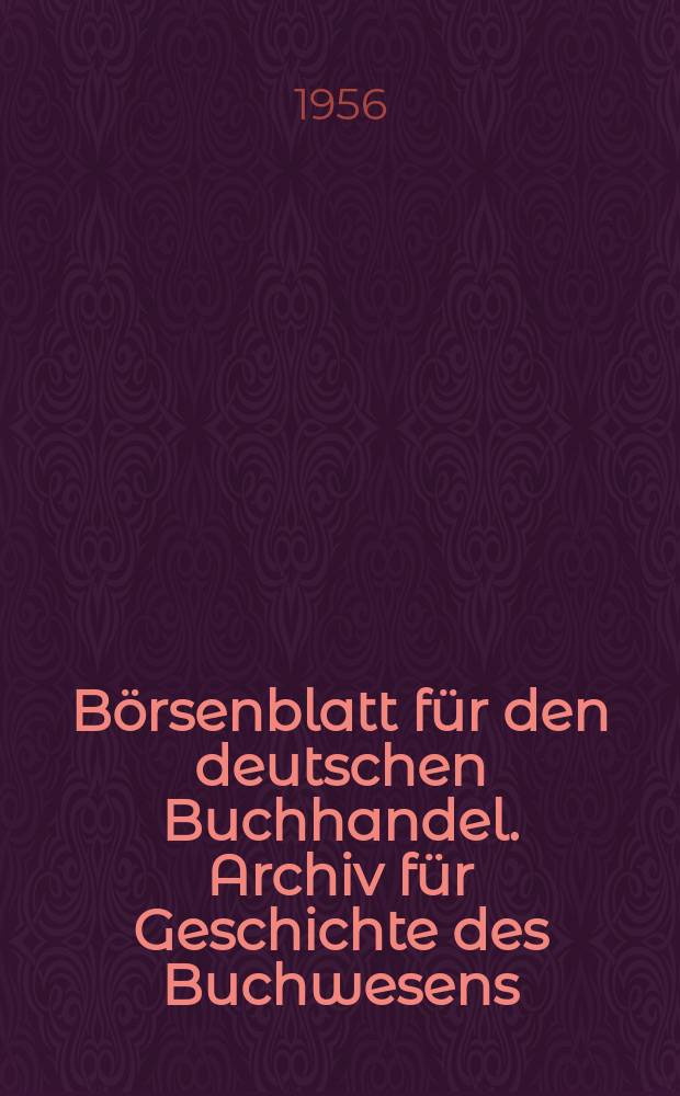 Börsenblatt für den deutschen Buchhandel. Archiv für Geschichte des Buchwesens