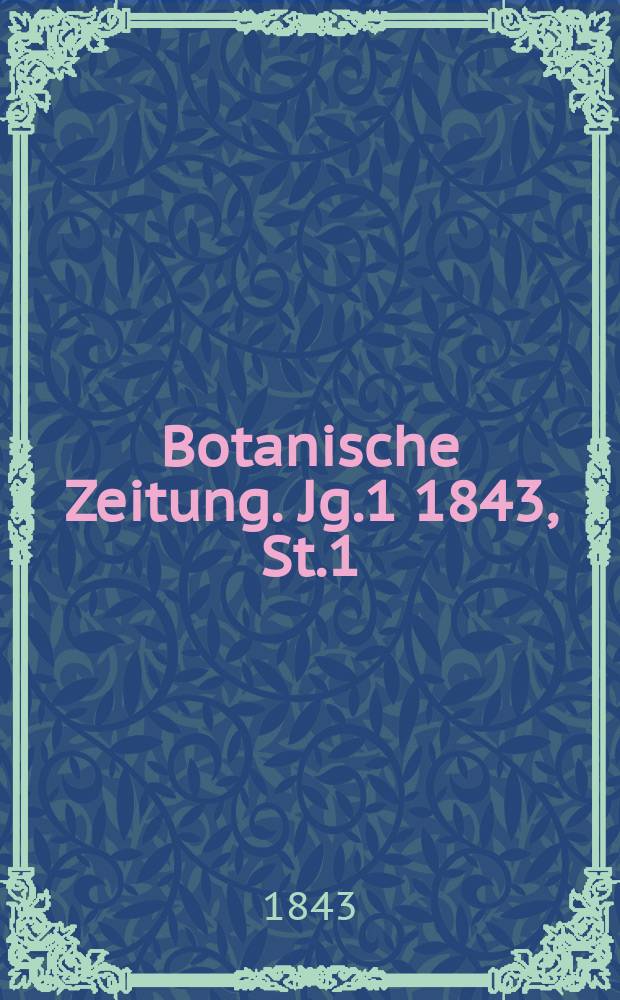 Botanische Zeitung. Jg.1 1843, St.1