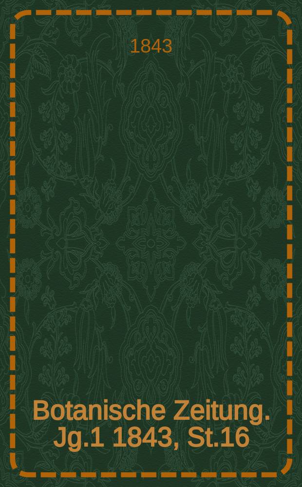 Botanische Zeitung. Jg.1 1843, St.16