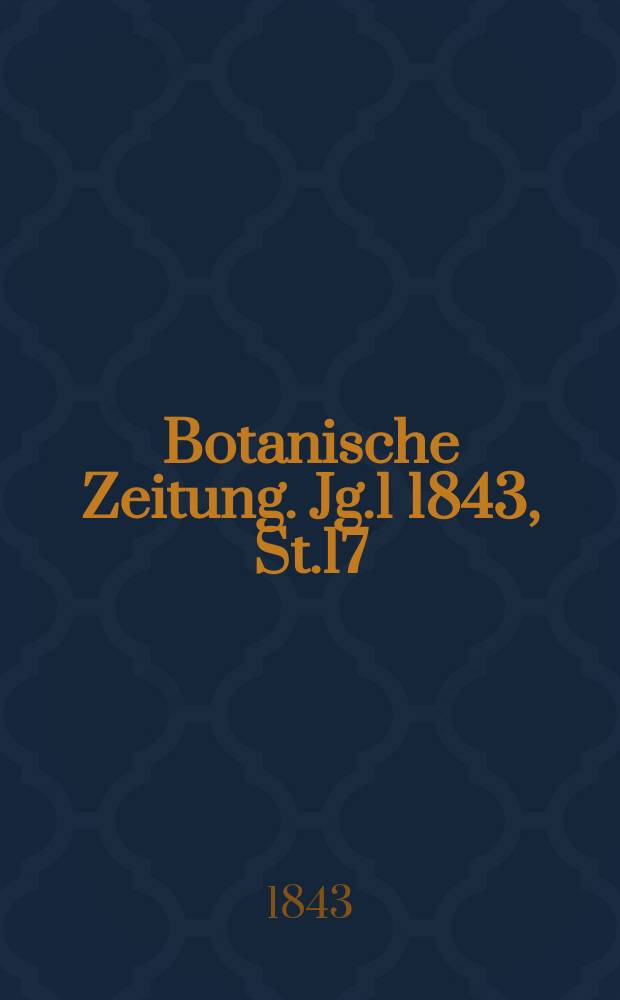 Botanische Zeitung. Jg.1 1843, St.17