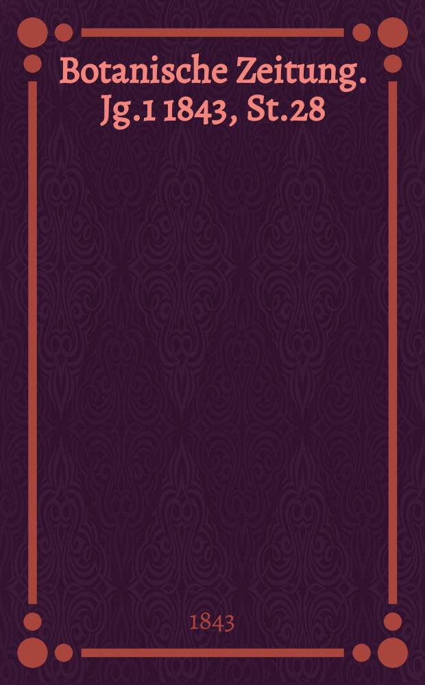 Botanische Zeitung. Jg.1 1843, St.28