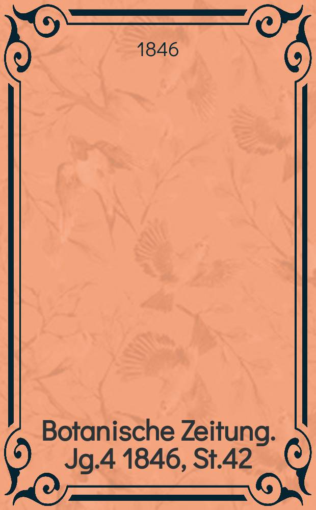Botanische Zeitung. Jg.4 1846, St.42