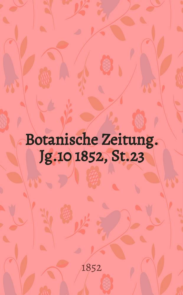 Botanische Zeitung. Jg.10 1852, St.23