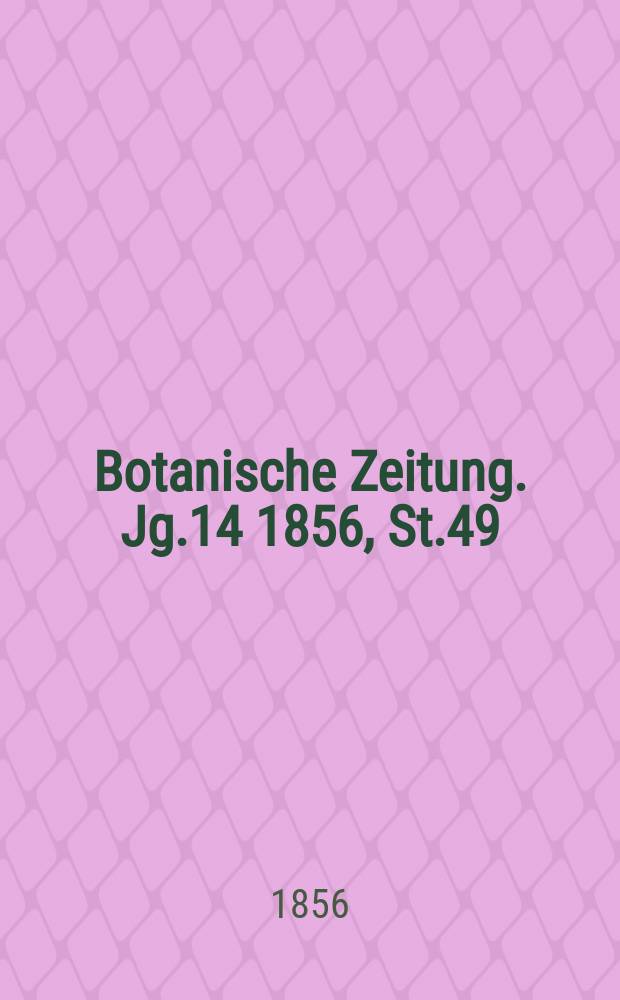 Botanische Zeitung. Jg.14 1856, St.49