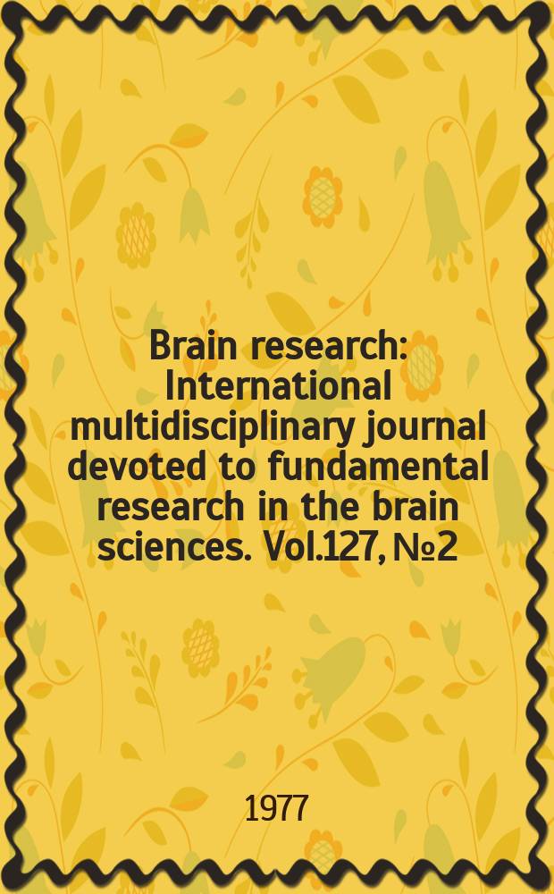 Brain research : International multidisciplinary journal devoted to fundamental research in the brain sciences. Vol.127, №2