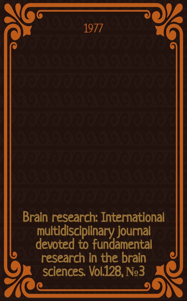 Brain research : International multidisciplinary journal devoted to fundamental research in the brain sciences. Vol.128, №3