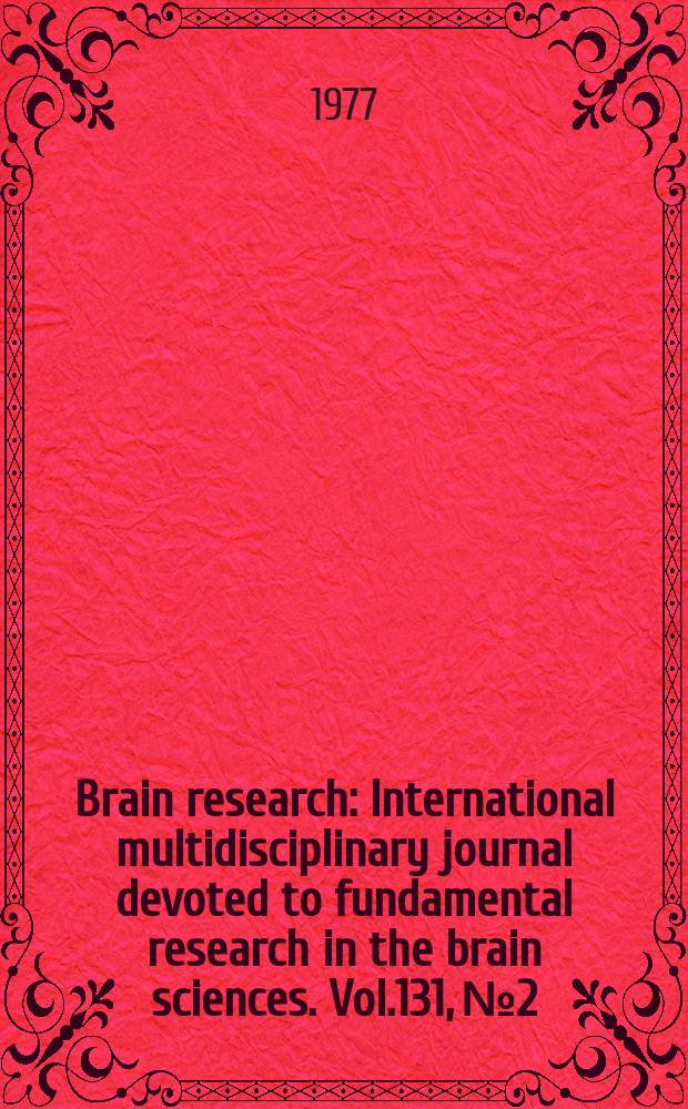 Brain research : International multidisciplinary journal devoted to fundamental research in the brain sciences. Vol.131, №2