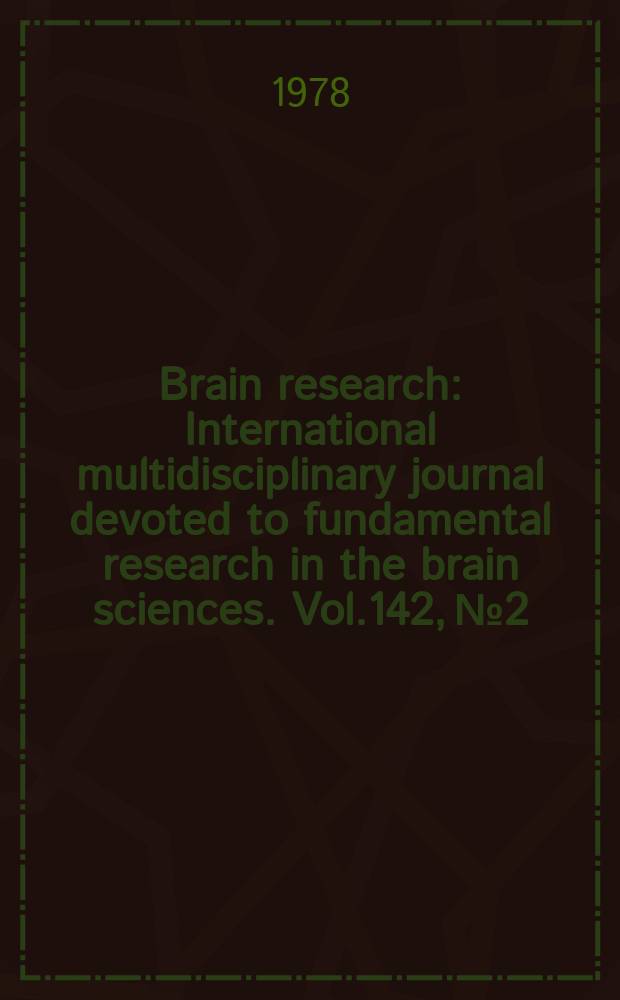 Brain research : International multidisciplinary journal devoted to fundamental research in the brain sciences. Vol.142, №2