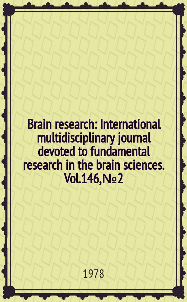Brain research : International multidisciplinary journal devoted to fundamental research in the brain sciences. Vol.146, №2