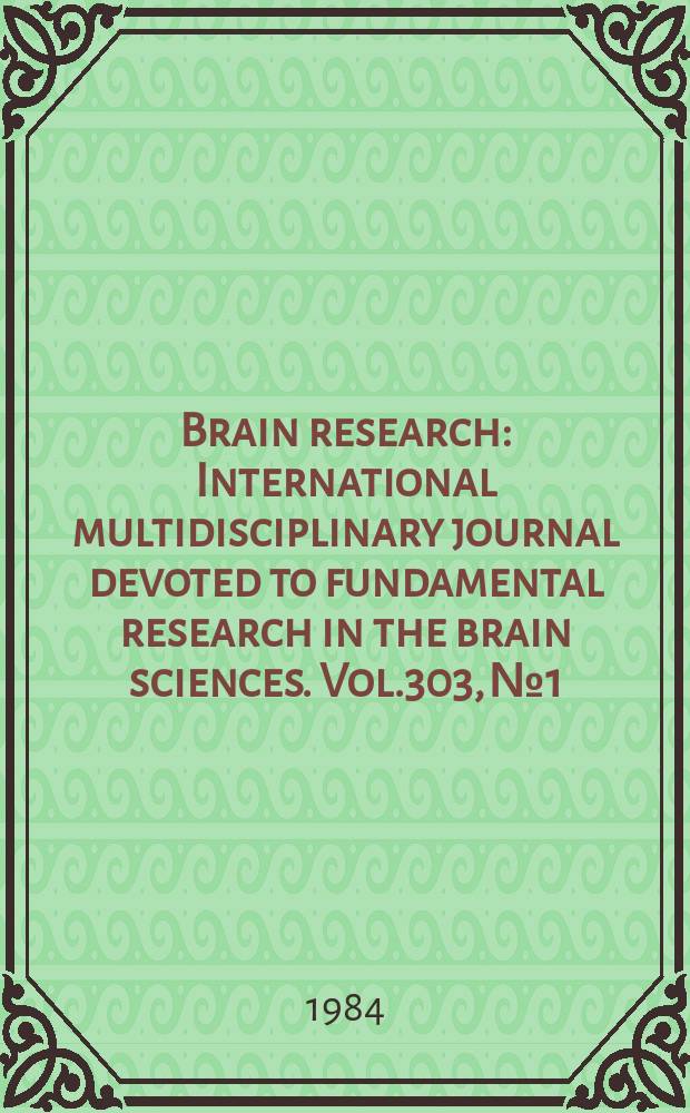 Brain research : International multidisciplinary journal devoted to fundamental research in the brain sciences. Vol.303, №1